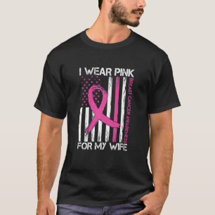 I Wear Pink For My Wife Breast Cancer Month Suppor T-Shirt