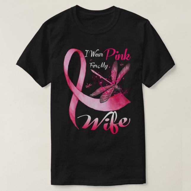 I Wear Pink For My Wife Dragonfly Breast Cancer T-Shirt (Design Front)