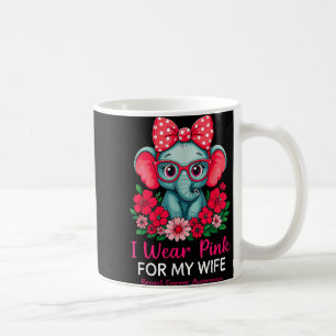 I Wear Pink For My Wife Elephant Breast Cancer Awa Coffee Mug