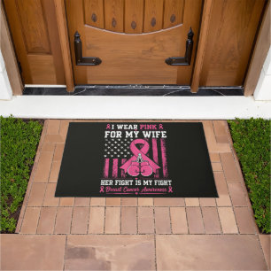 I Wear Pink For My Wife Her Fight Is My Fight Doormat