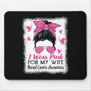 I Wear Pink For My Wife Messy Bun Breast Cancer Aw Mouse Pad