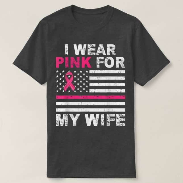 I Wear Pink For My Wife Pink Ribbon Breast Cancer  T-Shirt (Design Front)