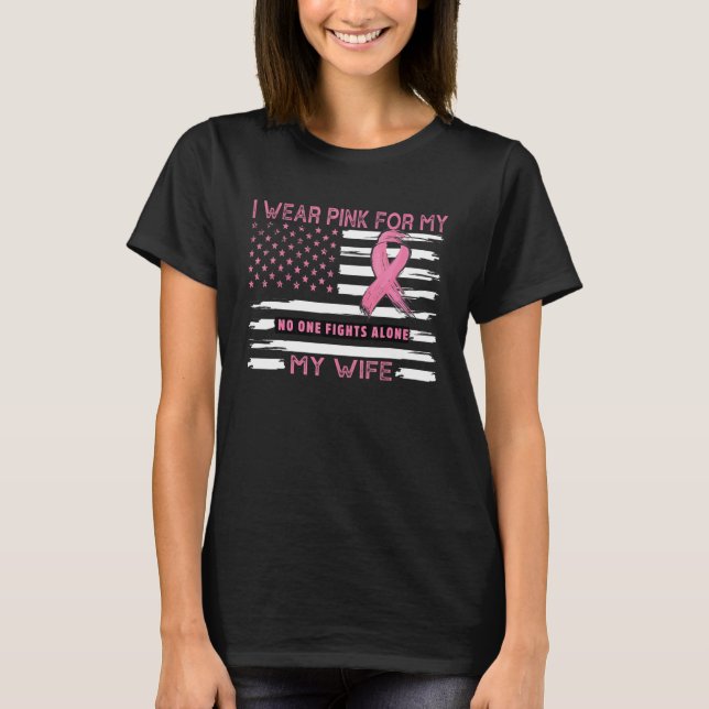 I Wear Pink For My Wife   Pink Us Flag T-Shirt (Front)