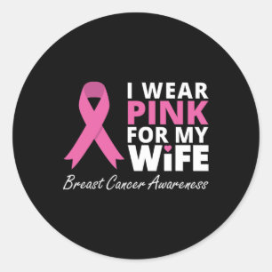 I Wear Pink For My Wife Ribbon Family Love Warrio Classic Round Sticker