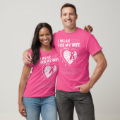 I Wear Pink For My Wife T-Shirt (Unisex)