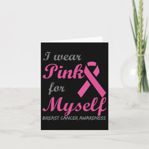 I Wear Pink For Myself Breast Cancer Awareness Rib Card