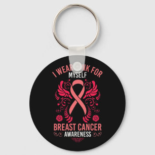 I Wear Pink For Myself  Breast Cancer Survivor Gif Key Ring