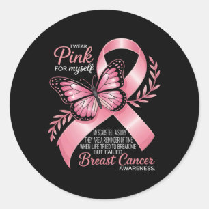 I Wear Pink For Myself My Scars But Failed Breast  Classic Round Sticker