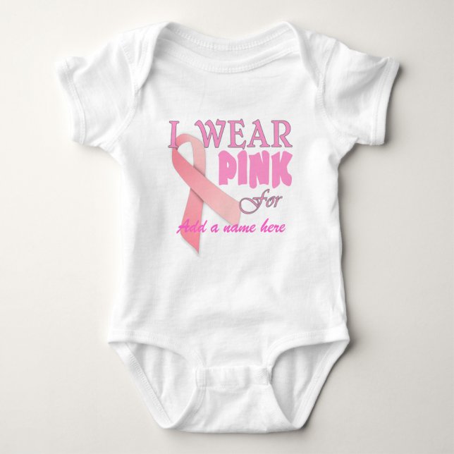 I Wear Pink For Name Tempate for Breast Cancer Awa Baby Bodysuit (Front)