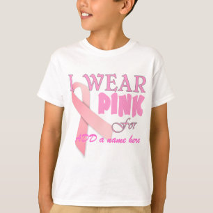 I Wear Pink For Name Tempate for Breast Cancer Awa T-Shirt