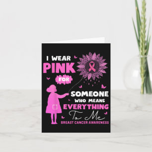 I Wear Pink For Someone Who Means Everything To Me Card