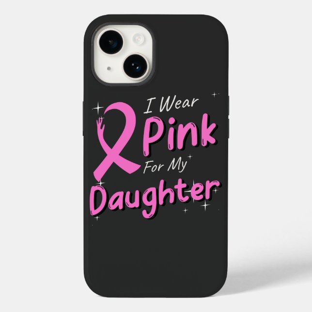 I Wear Pink For The Daughter Case-Mate iPhone Case (Back)