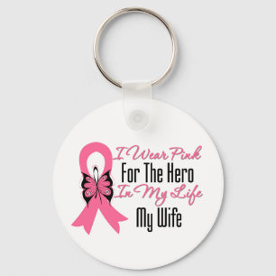 I Wear Pink For The Hero in My Life My WIFE Key Ring