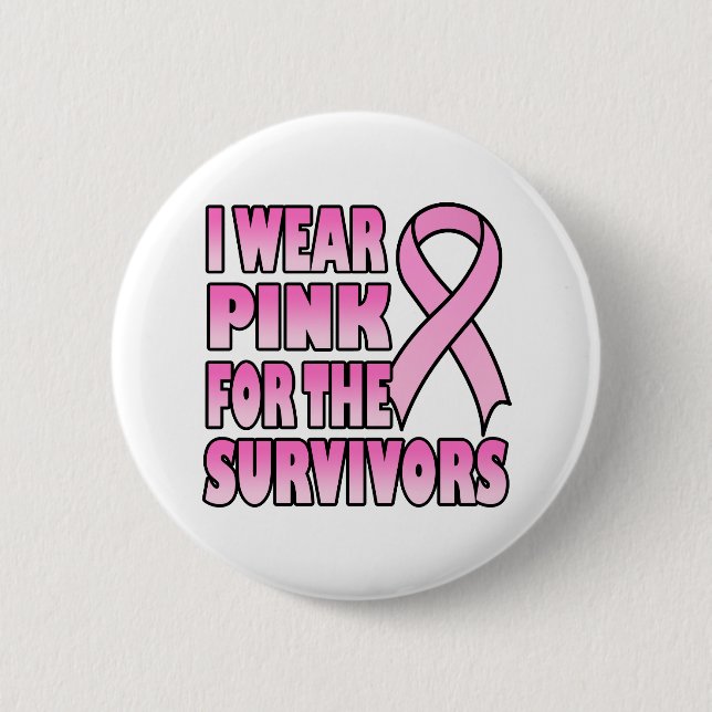 I Wear Pink for the Survivors Button (Front)