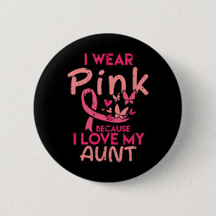 I Wear Pink I Love My Aunt Breast Cancer Awareness 6 Cm Round Badge