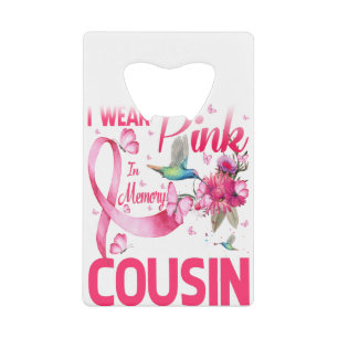 I Wear Pink In Memory For My Cousin