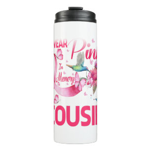 I Wear Pink In Memory For My Cousin Thermal Tumbler