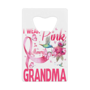 I Wear Pink In Memory For My Grandma