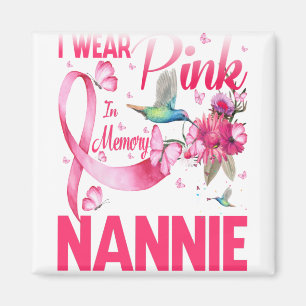 I Wear Pink In Memory For My Nannie Magnet