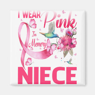 I Wear Pink In Memory For My Niece Magnet