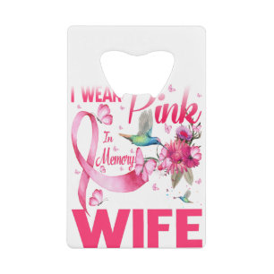 I Wear Pink In Memory For My Wife