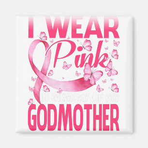 I Wear Pink In Memory Of My Godmother Magnet