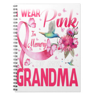 I Wear Pink In Memory Of My Grandma Breast Cancer Notebook