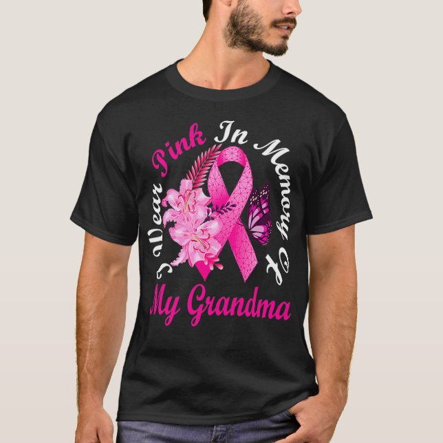 I Wear Pink In Memory Of My Grandma Breast Cancer  T-Shirt (Front)
