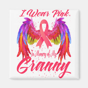 I Wear Pink In Memory Of My Granny Breast Cancer Magnet