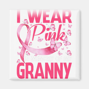 I Wear Pink In Memory Of My Granny Magnet