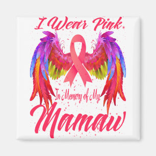 I Wear Pink In Memory Of My Mamaw Breast Cancer Magnet