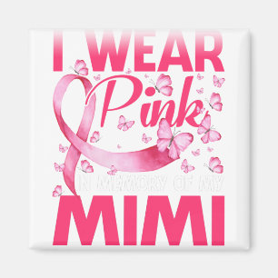 I Wear Pink In Memory Of My Mimi Magnet