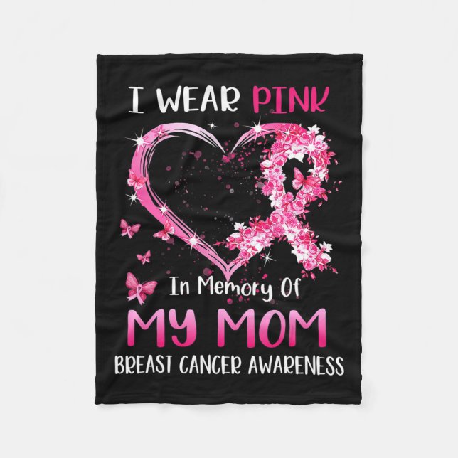 I Wear Pink In Memory Of My Mum Breast cancer Awar Fleece Blanket (Front)