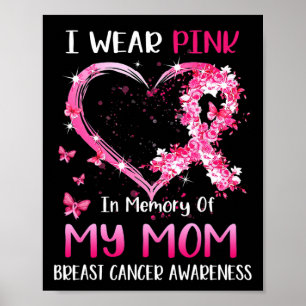 I Wear Pink In Memory Of My Mum Breast cancer Awar Poster