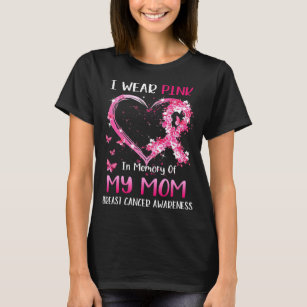 I Wear Pink In Memory Of My Mum Breast cancer Awar T-Shirt