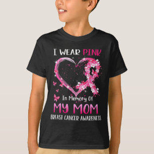 I Wear Pink In Memory Of My Mum Breast cancer Awar T-Shirt