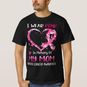I Wear Pink In Memory Of My Mum Breast cancer Awar T-Shirt