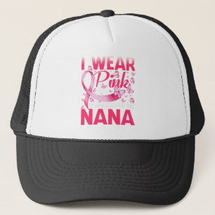 I Wear Pink In Memory Of My Nana Trucker Hat