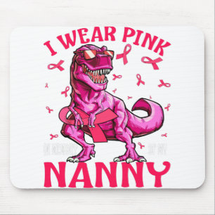 I Wear Pink In Memory Of My Nanny Breast Cancer Mouse Pad