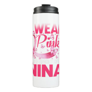 I Wear Pink In Memory Of My Nina Thermal Tumbler