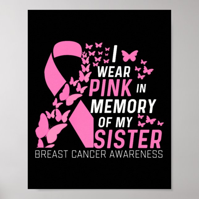 I Wear Pink In Memory Of My Sister Breast Cancer A Poster (Front)