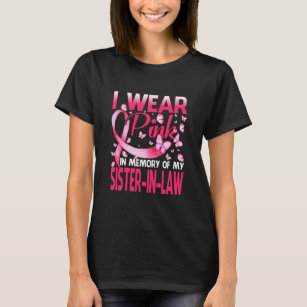 I Wear Pink In Memory Of My Sister In Law Breast T-Shirt