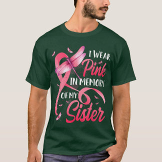 I Wear Pink in Memory of My Sister Messy bun Breas T-Shirt