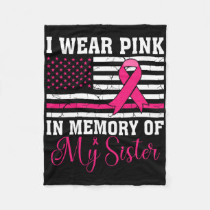 I Wear Pink In Memory Of My Sister Usa Flag Breast Fleece Blanket