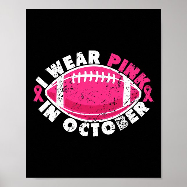 I Wear Pink In October Football Breast Cancer Awar Poster (Front)