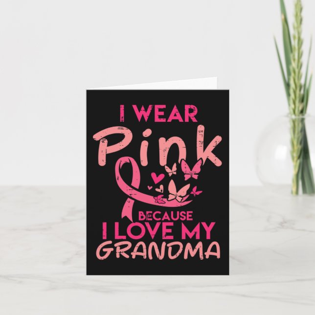 I Wear Pink Love My Grandma Breast Cancer Awarenes Card (Front)