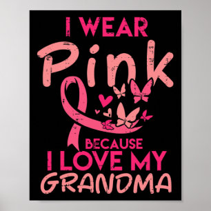 I Wear Pink Love My Grandma Breast Cancer Awarenes Poster