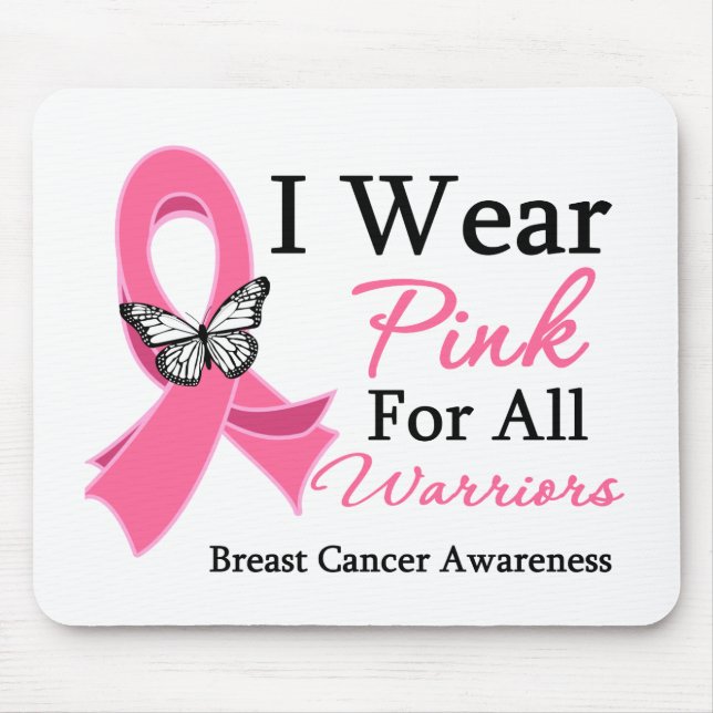 I Wear Pink Ribbon For All Warriors Breast Cancer Mouse Pad (Front)