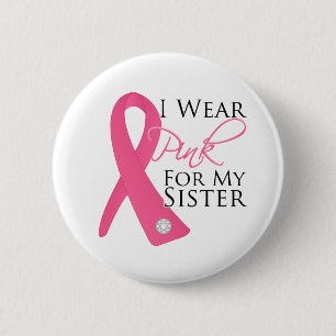 I Wear Pink Sister Breast Cancer 6 Cm Round Badge