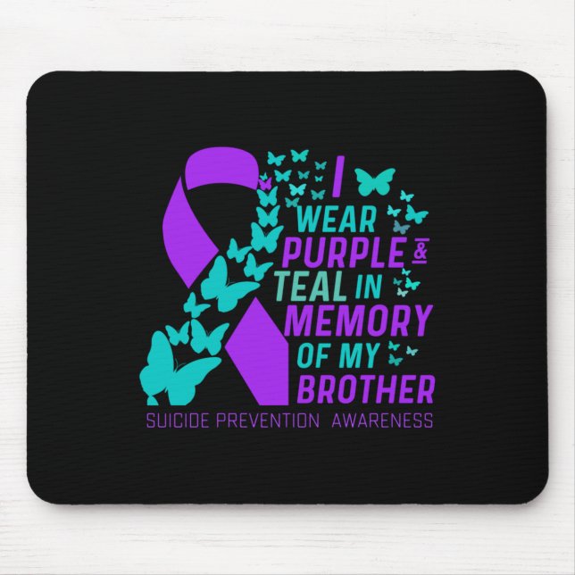 I Wear Purple And Teal For My Brother Suicide Prev Mouse Pad (Front)